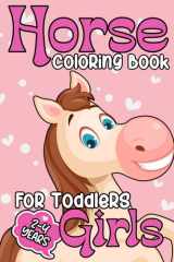 Horse Coloring Book For Toddlers 2-4 Years Girls: Many Beautiful Cute And Lovingly horse illustrations Coloring Book For Girls And Horse Lovers cover image