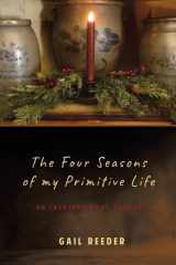 The Four Seasons of My Primitive Life An Inspirational Journey cover image