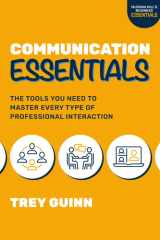 Communication Essentials The Tools You Need to Master Every Type of Professional Interaction cover image