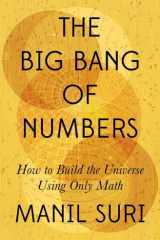 The Big Bang of Numbers How to Build the Universe Using Only Math cover image
