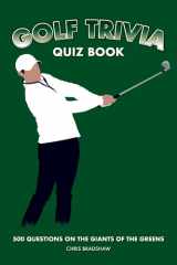 Golf Trivia Quiz Book 500 Questions on the Giants of the Greens cover image