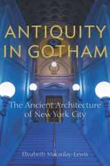 Antiquity in Gotham The Ancient Architecture of New York City cover image