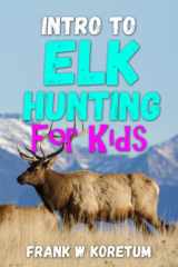 Intro to Elk Hunting for Kids cover image