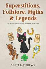 Superstitions, Folklore, Myths & Legends - The Origins, History & Facts of Popular Wives' Tales cover image