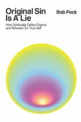 Original Sin Is A Lie How Spirituality Defies Dogma and Reveals Our True Self cover image