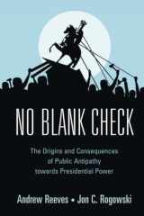 No Blank Check The Origins and Consequences of Public Antipathy towards Presidential Power cover image