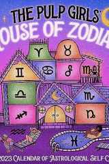 The Pulp Girls’ House of Zodiac Wall Calendar 2023: A 2023 Calendar of Astrological Self-Care cover image