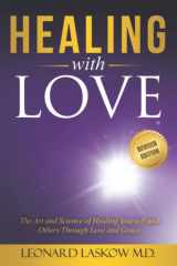 Healing With Love The Art and Science of Healing Yourself and Others Through Love and Grace cover image