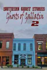Southern Ghost Stories Ghosts of Gallatin 2 cover image