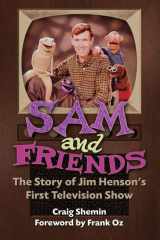 Sam and Friends - The Story of Jim Henson's First Television Show cover image