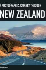 A photographic journey through NEW ZEALAND: The Best of NEW ZEALAND in photographs - A photo book and coffee table book to all the most beautiful ... - See the world through photography) cover image