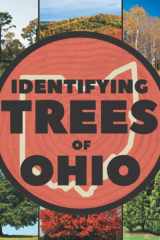 Identifying Trees of Ohio: A Simple Identification Guide Book To Identify Tree Leaves, Bark, Seeds, Fruits, and Flowers (Great For Beginners!) cover image