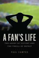 A Fan's Life The Agony of Victory and the Thrill of Defeat cover image