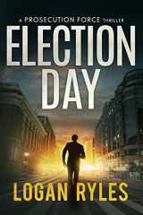 Election Day A Prosecution Force Thriller cover image