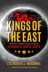 Kings of the East China's Plan to Eliminate America and Impose a Communist World Order cover image