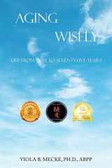 Aging Wisely Life from Fifty to Seventy-Five Years cover image
