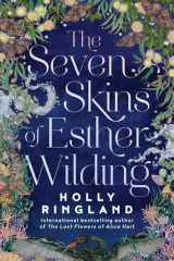 The Seven Skins of Esther Wilding The Inspiring and Uplifting New Novel from International Bestselling Author of the Lost Flowers of Alice Hart cover image
