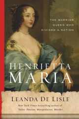 Henrietta Maria The Warrior Queen Who Divided a Nation cover image