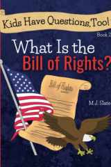 Kids Have Questions, Too! What Is the Bill of Rights? cover image