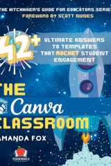 The Canva Classroom 42 Ultimate Answers to Templates that Rocket Student Engagement cover image