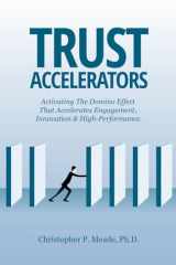 Trust Accelerators: Activating the Trust Domino Effect to Accelerate Team Engagement, Innovation & High Performance cover image