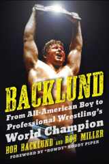 Backlund From All-American Boy to Professional Wrestling's World Champion cover image