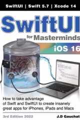 SwiftUI for Masterminds 3rd Edition 2022 How to Take Advantage of Swift and SwiftUI to Create Insanely Great Apps for IPhones, IPads, and Macs cover image