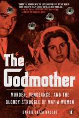 The Godmother Murder, Vengeance, and the Bloody Struggle of Mafia Women cover image