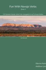 Fun With Navajo Verbs Book 5 Dził Ná'oodiłii: 125 Dynamic Navajo Verbs Fully Conjugated In Up To Seven Modes cover image