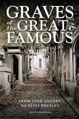 Graves of the Great and Famous From Jane Austen to Elvis Presley cover image