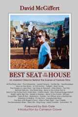 Best Seat in the House - An Assistant Director Behind the Scenes of Feature Films cover image