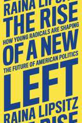 The Rise of a New Left How Young Radicals Are Shaping the Future of American Politics cover image
