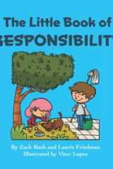The Little Book of Responsibility Introduction for Children to Responsibility, Consequences, Chores, Jobs, Conduct, Kindness, Good Behavior for Kids Ages 3 10, Preschool, Kindergarten, First Grade cover image
