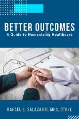 Better Outcomes A Guide to Humanizing Healthcare cover image