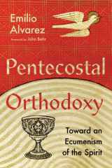 Pentecostal Orthodoxy Toward an Ecumenism of the Spirit cover image