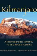 Kilimanjaro A Photographic Journey to the Roof of Africa cover image