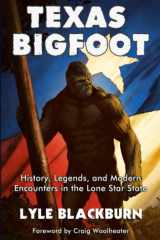 Texas Bigfoot History, Legends, and Modern Encounters in the Lone Star State cover image