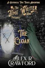 The Time Writer and The Cloak A Historical Time Travel Adventure cover image