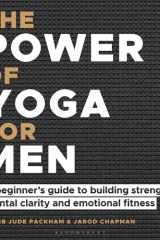 The Power of Yoga for Men A Beginner's Guide to Building Strength, Mental Clarity and Emotional Fitness cover image