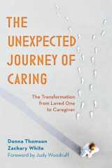 The Unexpected Journey of Caring The Transformation from Loved One to Caregiver cover image