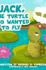 Jack the Turtle who Wanted to FLY cover image