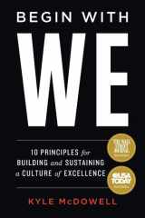 Begin With WE 10 Principles for Building and Sustaining a Culture of Excellence cover image