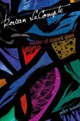 Rowan LeCompte Master of Stained Glass cover image