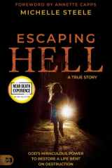 Escaping Hell A True Story of God's Miraculous Power to Restore a Life Bent on Destruction cover image