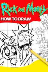 How To Draw Ríck and Mσrtч: Including Simple and Step By Step Illustrations of Beautiful Love Characters | Gifts for Fans of All Ages to Play and Have Fun cover image