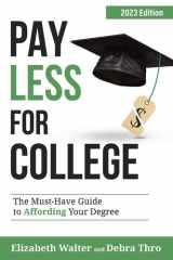Pay Less for College The Must-Have Guide to Affording Your Degree, 2023 Edition cover image