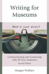 Writing for Museums Communicating and Connecting with All Your Audiences cover image