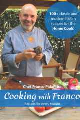 Cooking with Franco: more than 100 classic and modern Italian recipes for home cooks! cover image