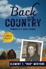 Back to the Country (Large Print Edition): Memoir of a 1950s Farmer cover image