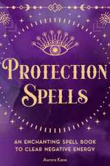 Protection Spells An Enchanting Spell Book to Clear Negative Energy cover image